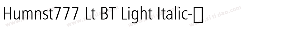 Humnst777 Lt BT Light Italic字体转换